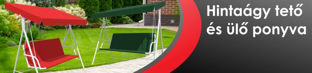 Hintaágy tető és ülő ponyva egyedi méretre